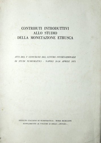 Maggiori informazioni su "Contributi introduttivi: studio della monetazione etrusca"	